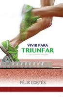 VIVIR PARA TRIUNFAR