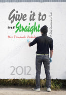 Give It To Me Straight