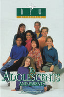 TO ADOLESCENTS AND PARENTS