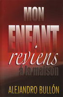 MON ENFANT, REVIENS À LA MAISON