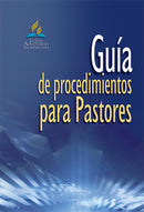 GUÍA DE PROCEDIMIENTOS PARA PASTORES