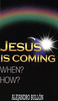 JESUS IS COMING WHEN? HOW?