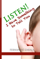 LISTEN! I HAVE SOMETHING TO TELL YOU