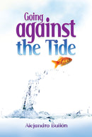 GOING AGAINST THE TIDE