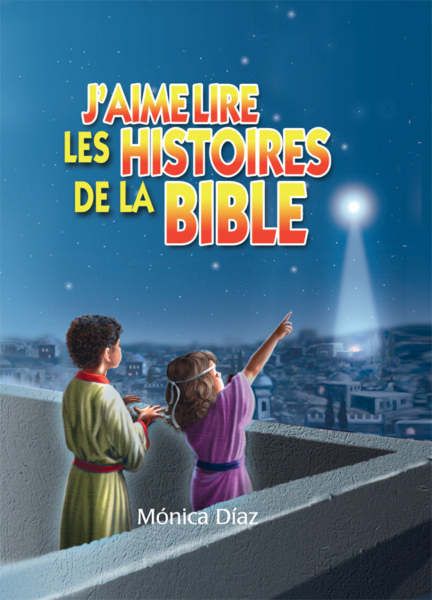 J'AIME LIRE LES HISTOIRES DE LA BIBLE