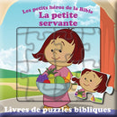 LES PETITS HÉROS DE LA BIBLE - LA PETITE SERVANTE